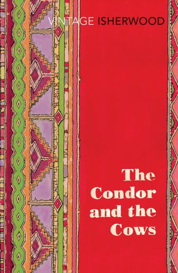 The Condor and the Cows - Christopher Isherwood