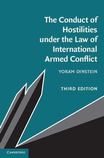 The Conduct of Hostilities under the Law of International Armed Conflict - Yoram Dinstein