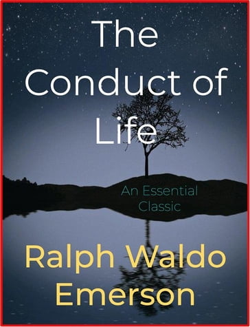 The Conduct of Life - Emerson Ralph Waldo