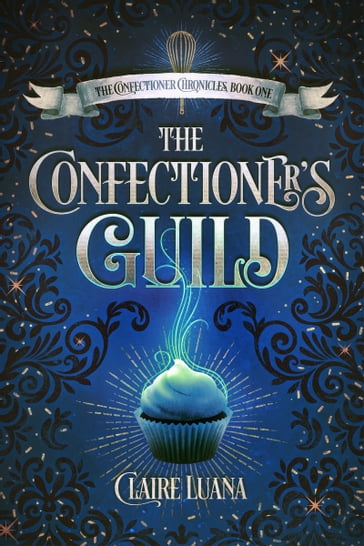The Confectioner's Guild - Claire Luana