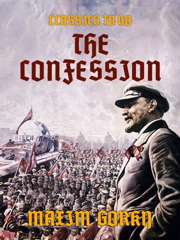 The Confession - Maxim Gorky