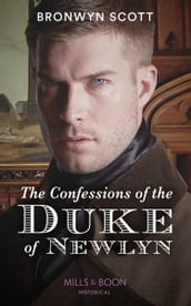 The Confessions Of The Duke Of Newlyn (Mills & Boon Historical) (The Cornish Dukes, Book 4)