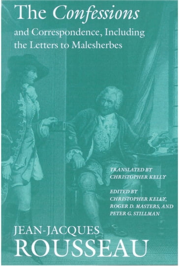 The Confessions and Correspondence, Including the Letters to Malesherbes - Jean-Jacques Rousseau