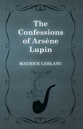 The Confessions of ArsÃne Lupin