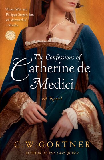 The Confessions of Catherine de Medici - C. W. Gortner