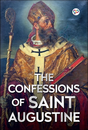 The Confessions of Saint Augustine - Saint Augustine