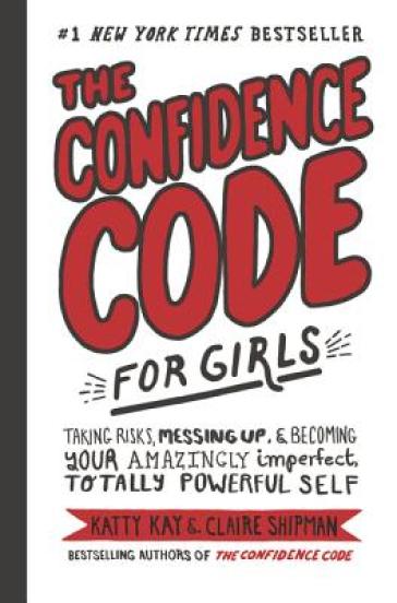 The Confidence Code for Girls - Katty Kay