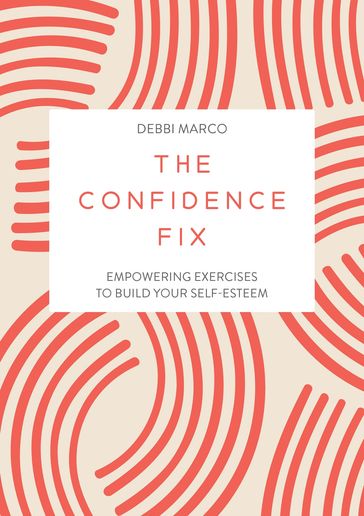 The Confidence Fix - Debbi Marco