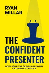 The Confident Presenter