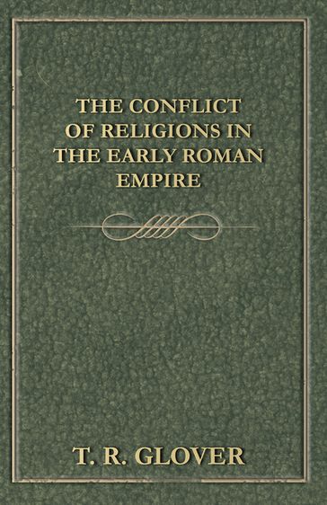 The Conflict of Religions in the Early Roman Empire - T. R. Glover