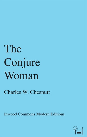 The Conjure Woman - Charles W. Chesnutt