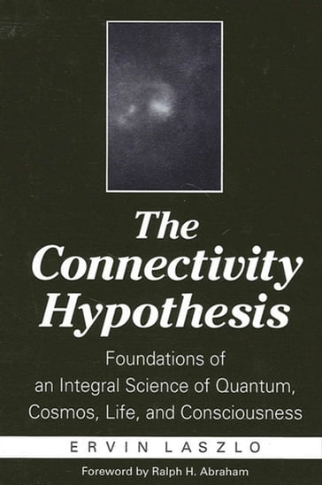 The Connectivity Hypothesis - Ervin Laszlo