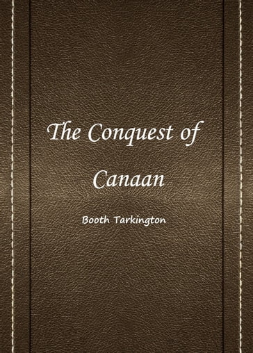 The Conquest Of Canaan - Booth Tarkington