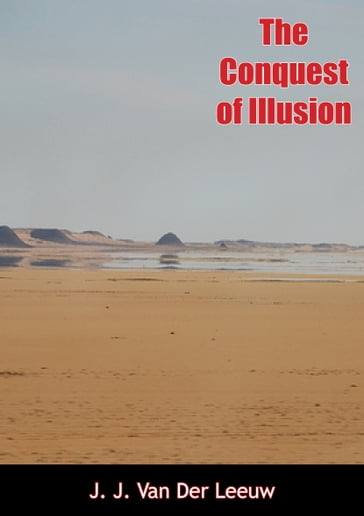 The Conquest of Illusion - J. J. VAN DER LEEUW