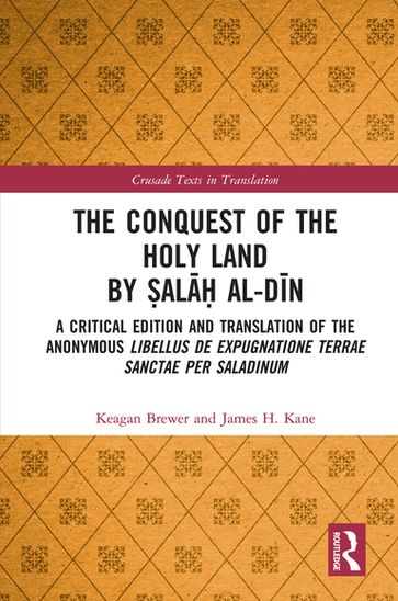 The Conquest of the Holy Land by al al-Dn - Keagan Brewer - James Kane