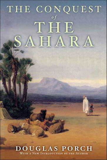 The Conquest of the Sahara - Douglas Porch