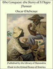 The Conquest: the Story of A Negro Pioneer