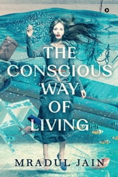 The Conscious Way of Living