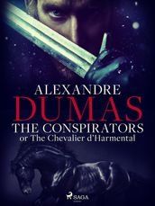 The Conspirators; or The Chevalier d Harmental