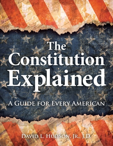 The Constitution Explained - David L. Hudson - Jr - JD