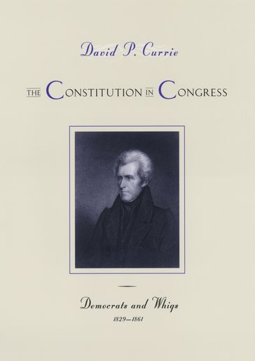 The Constitution in Congress - David P. Currie