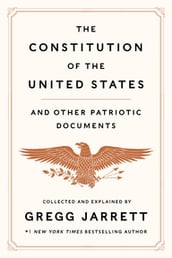 The Constitution of the United States and Other Patriotic Documents