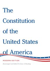 The Constitution of the United States of America Modern Edition