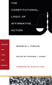 The Constitutional Logic of Affirmative Action