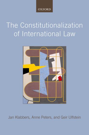 The Constitutionalization of International Law - Anne Peters - Geir Ulfstein - Jan Klabbers