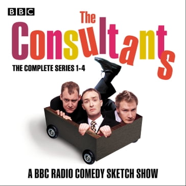 The Consultants: The Complete Series 1-4 - Neil Edmond - Justin Edwards - James Rawlings