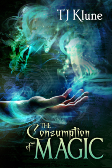 The Consumption of Magic - TJ Klune