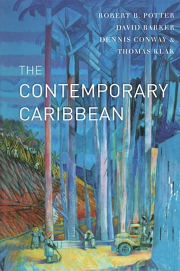 The Contemporary Caribbean - David Barker - Denis Conway - Robert B. Potter - Thomas Klak