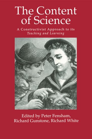 The Content Of Science: A Constructivist Approach To Its Teaching And learning - Peter J. Fensham - Richard F. Gunstone - Australia. Richard T. White all of Monash University