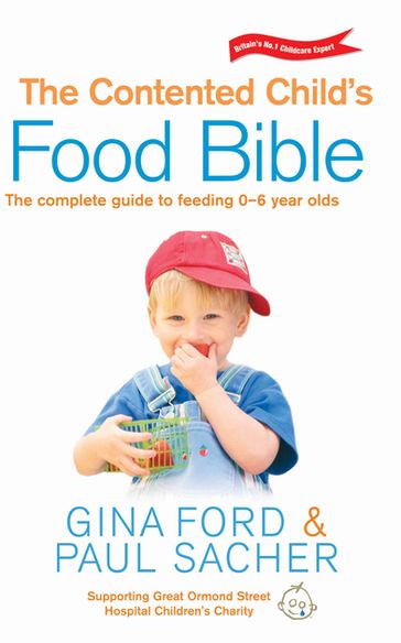 The Contented Child's Food Bible - Contented Little Baby Gina Ford - Paul Sacher