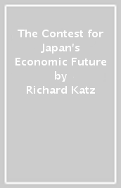 The Contest for Japan s Economic Future