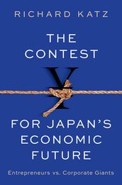 The Contest for Japan s Economic Future