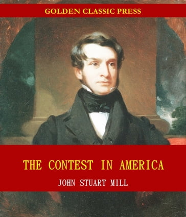The Contest in America - John Stuart Mill