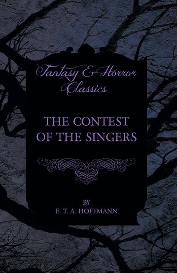 The Contest of the Singers (Fantasy and Horror Classics) - E. T. A. Hoffmann