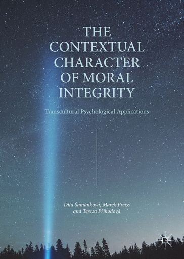 The Contextual Character of Moral Integrity - Dita Šamánková - Marek Preiss - Tereza Píhodová