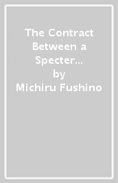 The Contract Between a Specter and a Servant, Vol. 1 (light novel)