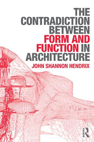 The Contradiction Between Form and Function in Architecture - John Shannon Hendrix