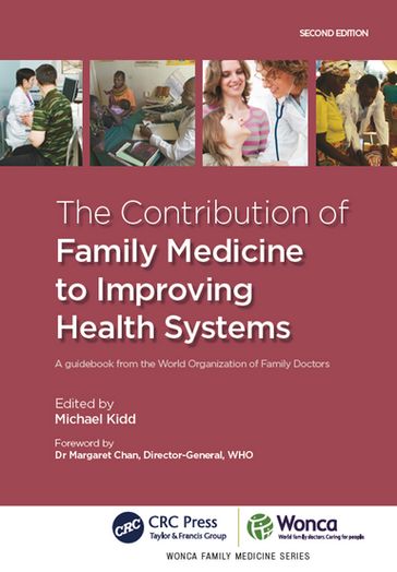The Contribution of Family Medicine to Improving Health Systems - Michael Kidd