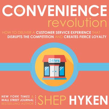 The Convenience Revolution - Shep Hyken