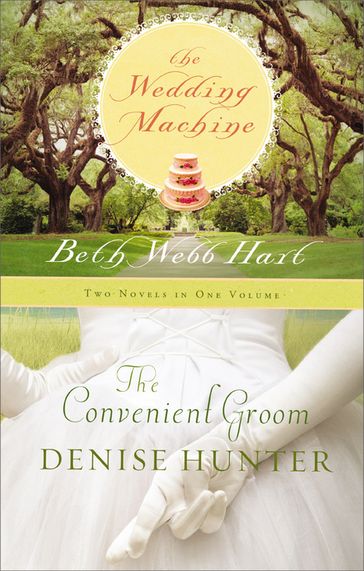 The Convenient Groom & Wedding Machine - Denise Hunter