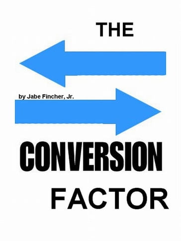 The Conversion Factor - Jr Jabe Fincher