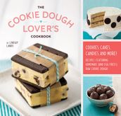 The Cookie Dough Lover s Cookbook