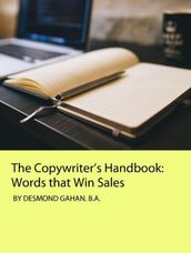 The Copywriter s Handbook: Words that Win Sales