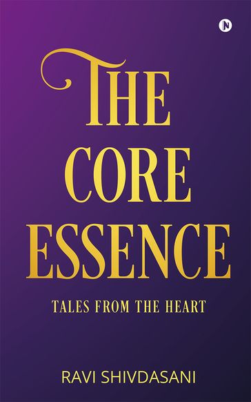 The Core Essence - Ravi Shivdasani