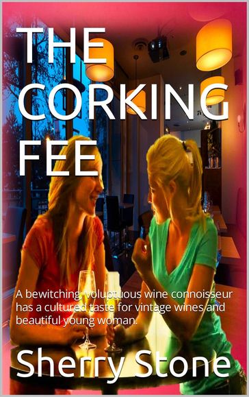 The Corking Fee - Sherry Stone