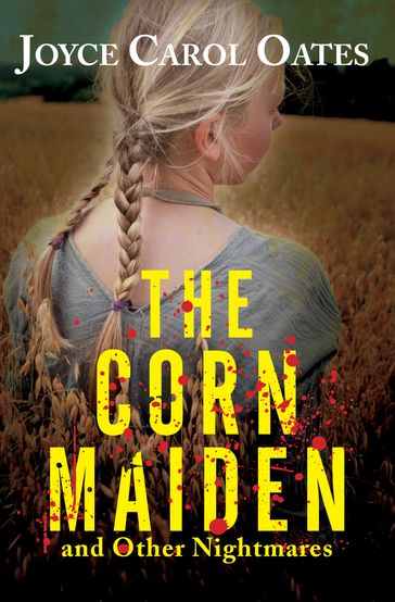 The Corn Maiden - Joyce Carol Oates